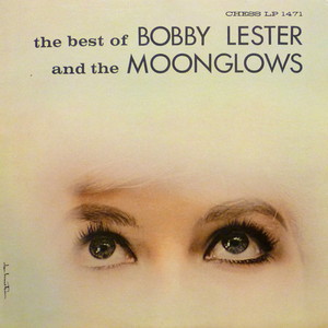 MOONGLOWS / ムーングロウズ / THE BEST OF BOBBY LESTER AND THE MOONGLOWS / ベスト・オブ・ボビー・レスター・アンド・ザ・ムーングロウズ