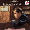 GLENN GOULD / グレン・グールド / BRAHMS: INTERMEZZI FOR PIANO|BALLADES|RHAPSODIES / ブラームス:間奏曲集|4つのバラードより|2つのラプソディ