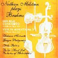 NATHAN MILSTEIN / ナタン・ミルシテイン / BRAHMS: DOUBLE CONCERTO & VIOLIN SONATA NO.3 / ブラームス:二重協奏曲&ヴァイオリン・ソナタ第3番