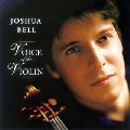 JOSHUA BELL / ジョシュア・ベル / VOICE OF THE VIOLIN / ヴォイス・オブ・ザ・ヴァイオリン
