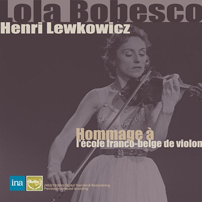 LOLA BOBESCO / ローラ・ボベスコ / HOMMAGE A L'ECOLE FRANCO-BELGE DE VIOLON - LOLA BOBESCO & HENRI LEWKOWICZ