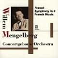 WILLEM MENGELBERG / ウィレム・メンゲルベルク / FRANCK: SYMPHONY IN D MINOR, ETC / フランク: 交響曲ニ短調、他