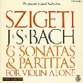 JOSEPH SZIGETI / ヨーゼフ・シゲティ / BACH: 6 SONATAS & PARTITAS FOR VIOLIN ALONE / バッハ:無伴奏ヴァイオリンのためのソナタとパルティータ