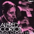 ALFRED CORTOT / アルフレッド・コルトー / ALFRED CORTOT PLAYS CHOPIN / ショパン・ライヴ 1950’s
