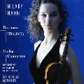 HILARY HAHN / ヒラリー・ハーン / BRAHMS, STRAVINSKY: VIOLIN CONCERTOS / ブラームス，ストラヴィンスキー：ヴァイオリン協奏曲