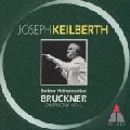 JOSEPH KEILBERTH / ヨーゼフ・カイルベルト / ブルックナー:交響曲第6番