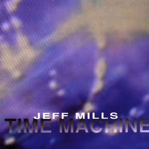 JEFF MILLS / ジェフ・ミルズ / TIME MACHINE CD
