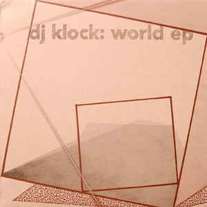 DJ KLOCK / DJ クロック / World EP
