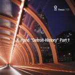 K HAND / Detroit Histry Pt 1
