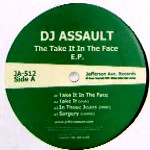 DJ ASSAULT / DJアサルト / Take It In The Face EP