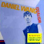 DANIEL WANG / ダニエル・ウォン / Idealism