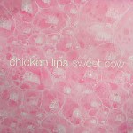 CHICKEN LIPS / チキン・リップス / Sweet Cow