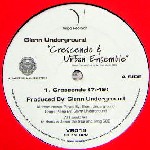 GLENN UNDERGROUND / グレン・アンダーグラウンド / Crescendo & Urban Ensemble