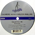 CAJMERE PRESENTS WALTER PHILLIPS / Something I Do