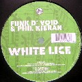 FUNK D'VOID & PHIL KIERAN / White Lice
