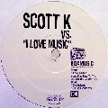 SCOTT K. VS O'JAYS / I Love Music