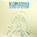 KARIZMA / カリズマ / Mind Of Its Own
