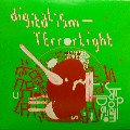 DIGITALISM / デジタリズム / Terrorlight