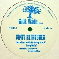 RICK WADE / リック・ウェイド / Vinyl Refresher