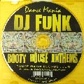 DJ FUNK / DJファンク / Booty House Anthems
