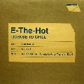 E-THE-HOT / Licence To Chill