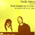 MALIK ALSTON/NORM TALLEY / Truth Manifest In The Mix!