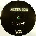 ALTER EGO / アルター・エゴ / Why Not?!