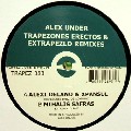 ALEX UNDER / Trapezones Erectos & Extrapezlo Remixes