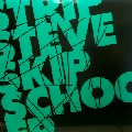 STRIP STEVE / Skip School EP