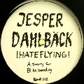 JESPER DAHLBACK / ジェスパー・ダールバック / I Hate Flying