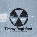 TIMMY REGISFORD / ティミー・レジスフォード / Places And Spaces In Time EP