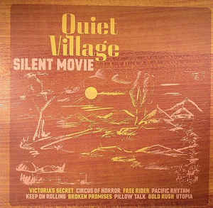 QUIET VILLAGE / クワイエット・ヴィレッジ / Silent Movie