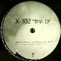 X-102 / Titan EP