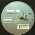 SUPER FLU / Rattelschneck