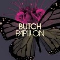 BUTCH / Papillon