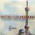 MATRIX & FUTUREBOUND / Shanghai Surprise/Reflection