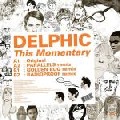 DELPHIC / デルフィック / This Momentary