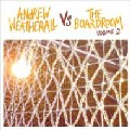 ANDREW WEATHERALL VS THE BOARDROOM / Andrew Weatherall Vs The Boardroom Vol.2