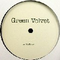 GREEN VELVET / グリーン・ベルベット / Coitus (Re-Issue)