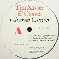 TIM XAVIER & CAMEA / Velvet on Canvas