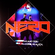 NERO(DRUM&BASS) / Me And You/Welcome Reality