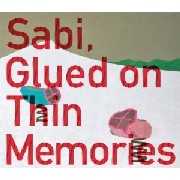 SABI / Glued on Thin Memories