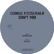 GEORGE FITZGERALD / ジョージ・フィッツジェラルド / Don't You
