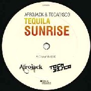AFROJACK & TOCADISCO / Tequila Sunrise