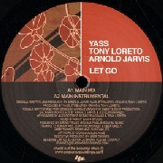 YASS/TONY LORETO/ARNOLD JARVIS / Let Go