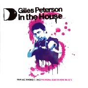 GILLES PETERSON / ジャイルス・ピーターソン / Gilles Peterson In The House 