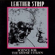 LEATHER STRIP / Science For The Satanic Citizen 