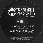 PROLIX / Who Run It/Skull Snapz