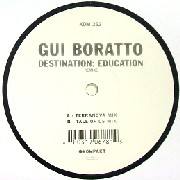 GUI BORATTO / ギ・ボラット / Destination Education Remixes