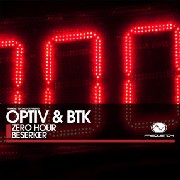 OPTIV & BTK / Zero Hour/Beserker